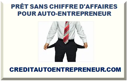 PRÊT SANS CHIFFRE D'AFFAIRES POUR AUTO-ENTREPRENEUR